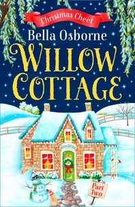 Bella Osborne - Willow Cottage – Part Two - Christmas Cheer.