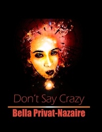  Bella Privat-Nazaire - Don't Say Crazy....