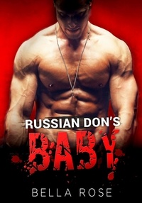  Bella Rose - Russian Don's Baby.