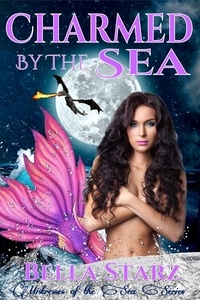  Bella Starz - Charmed By The Sea - Mistresses of the Sea, #5.