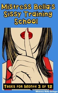 Sissy Training School: Tasks for Month 3 of 12