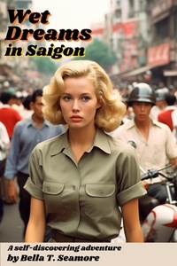  Bella T. Seamore - Wet Dreams in Saigon - Jenny's Dirty Adventures, #1.