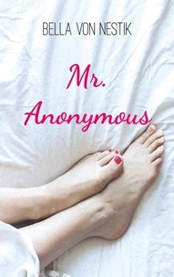 Bella von Nestik - Mr. Anonymous - Ein Fetisch kommt selten allein.