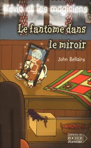 Kévin et les magiciens Tome 4 : Le fantôme dans le miroir