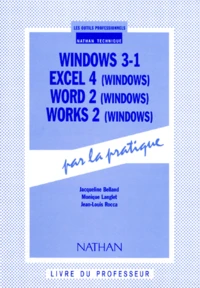 Windows 3.1, Excel 4 (Windows), Word 2 (Windows), Works 2 (Windows). Livre Du Professeur