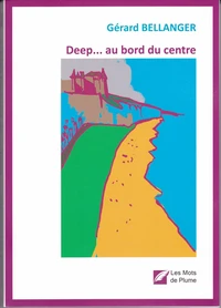 DEEP...au bord du centre