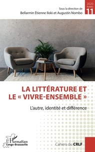 Bellarmin Etienne Iloki et Augustin Nombo - Cahiers du CRLF N° 11/2020 : La littérature et le "vivre-ensemble" - L'autre, identité et différence.