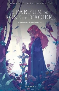 Un parfum de rose et d'acier