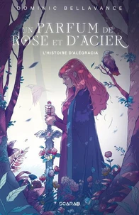 Un parfum de rose et d'acier