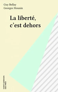 La liberté, c'est dehors