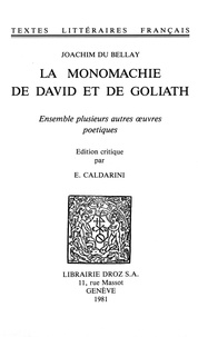 Bellay joachim Du - La Monomachie de David et de Goliath - Ensemble plusieurs autres oeuvres poétiques.