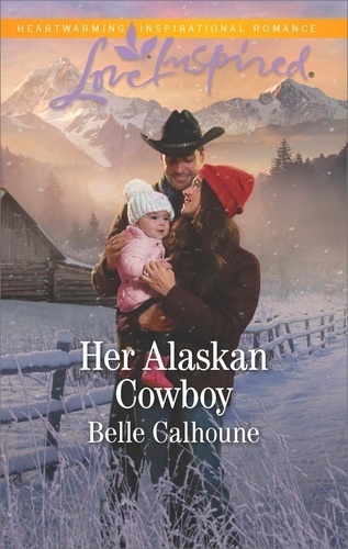 Belle Calhoune - Her Alaskan Cowboy.