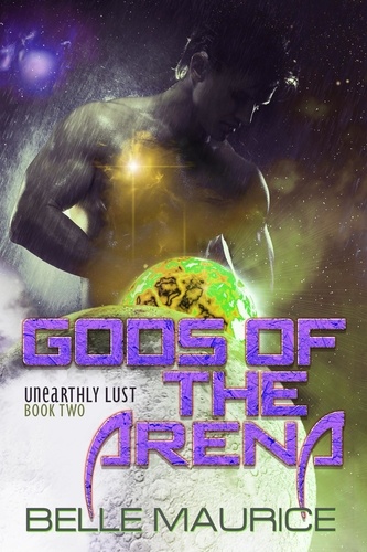  Belle Maurice - Gods Of the Arena 2 - Unearthly Lust, #2.