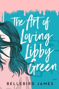  Bellebird James - The Art of Loving Libby Green.