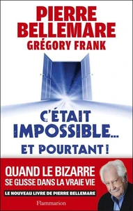 C'était impossible et pourtant...