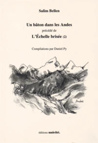 Un bâton dans les Andes précédé de L'Echelle brisée (2)