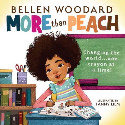 Bellen Woodard et Fanny Liem - More Than Peach (Bellen Woodard Original Picture Book).