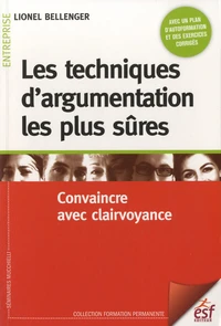 Les techniques d'argumentation les plus sûres