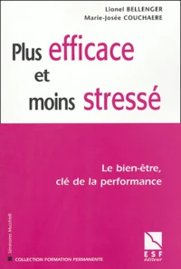 Plus efficace et moins stressé