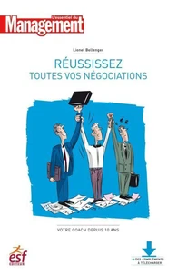 Réussissez toutes vos négociations  - nouvelle édition
