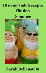 10 neue Nudelrezepte für den Sommer