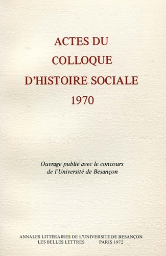  Belles Lettres - Actes du colloque d'histoire sociale de 1970.