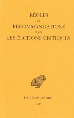  Belles Lettres - Règles et recommandations pour les éditions critiques - Série grecque.