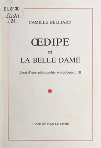 Essai d'une philosophie symbolique (3). Œdipe et La Belle Dame