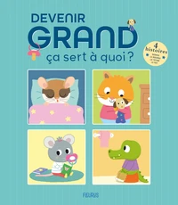 Devenir grand ça sert à quoi ?