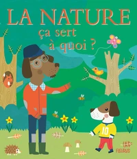 La nature ça sert à quoi ?