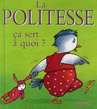 La politesse ça sert à quoi ?