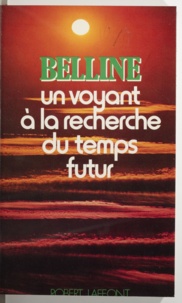  Belline et Maryse Choisy - Un voyant à la recherche du temps futur.