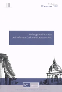 Mélanges en l'honneur du Professeur Catherine Labrusse-Riou