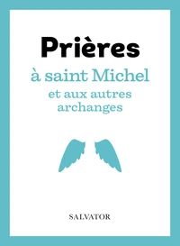 Prières à saint Michel et aux autres archanges