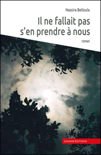 Il ne fallait pas s’en prendre à nous