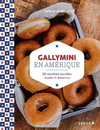 Bellu gaëlle Le - Gallymini en Amérique - 50 recettes sucrées made in America.
