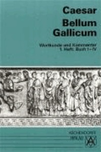 Bellum Gallicum. Wortkunde und Kommentar. Heft 1, Buch I - IV.