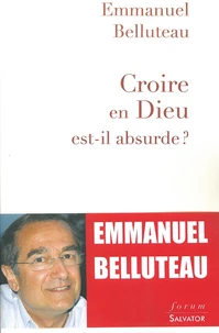 Croire en Dieu est-il absurde ?