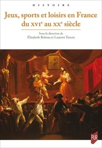 Jeux, sports et loisirs en France du XVIe au XXe siècle
