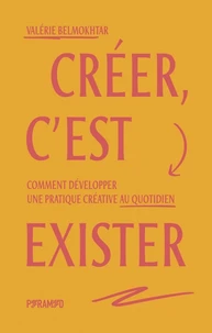 Créer, c'est exister