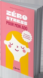 Zéro stress pour mon ado
