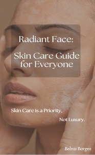  Belnis Borges - Radiant Face:  Skin Care Guide for Everyone - Cuidado de la Piel, #2.