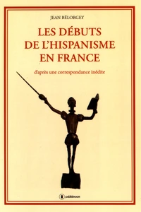Les débuts de l'hispanisme en France