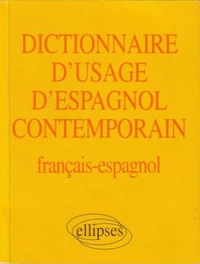 Dictionnaire d'usage d'espagnol contemporain français-espagnol