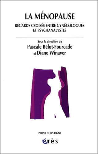 La ménopause. Regards croisés entre gynécologues et psychanalystes