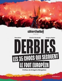 Derbies - Les 35 chocs qui secouent le foot européen