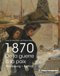 1870 - De la guerre à la paix