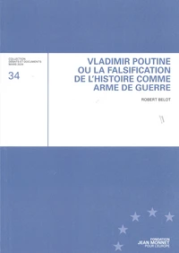 Vladimir Poutine ou la falsification de l'histoire comme arme de guerre