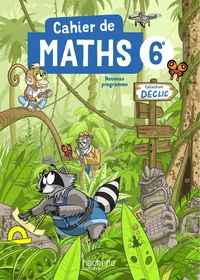 Cahier de maths 6e Déclic