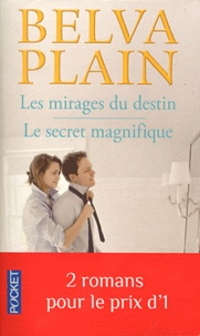 Belva Plain - Les mirages du destin ; Le secret magnifique.